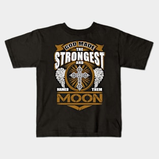 Moon Name T Shirt - God Found Strongest And Named Them Moon Gift Item Kids T-Shirt